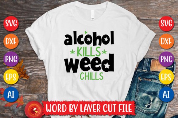 Download Alcohol Kills Weed Chills SVG Design - Kills Collection